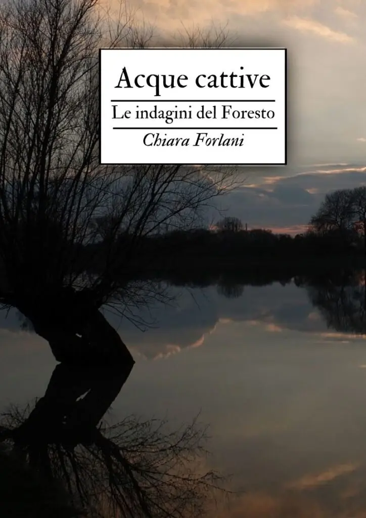Acque-cattive-724x1024 Libri: Acque cattive, l’ultimo noir di Chiara Forlani 