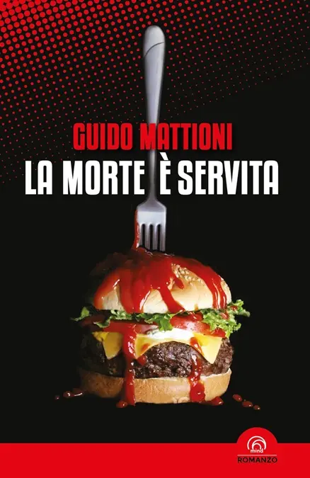 La-Morte-e-servita La morte è servita: il thriller di Guido Mattioni sulle multinazionali