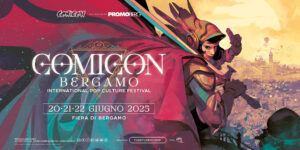 COMICON Bergamo (20-22 giugno) | Tutte le mostre e il programma OFF