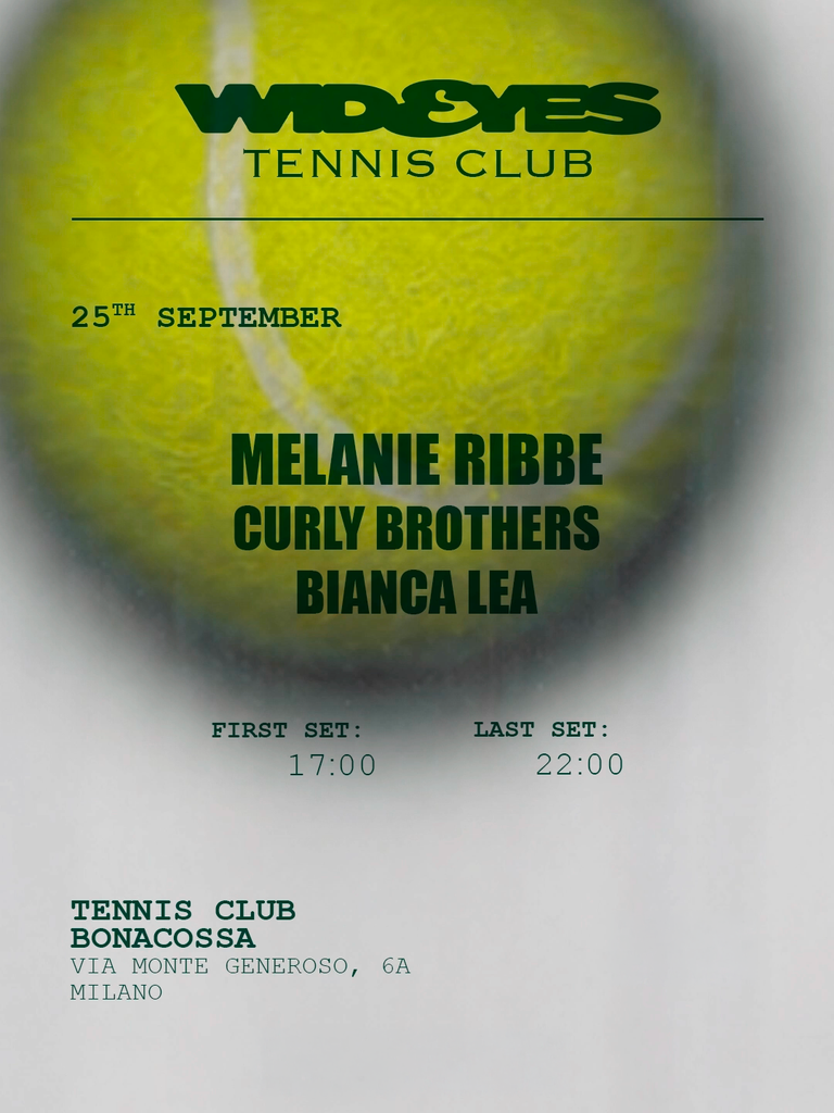 FLYER-768x1024 WIDEYES PORTA LA MILANO FASHION WEEK SUL CAMPO DA TENNIS. IL 25 SETTEMBRE IL TENNIS CLUB MILANO ALBERTO BONACOSSA OSPITA UN NUOVO APPUNTAMENTO TRA MUSICA, FASHION E CULTURA CONTEMPORANEA