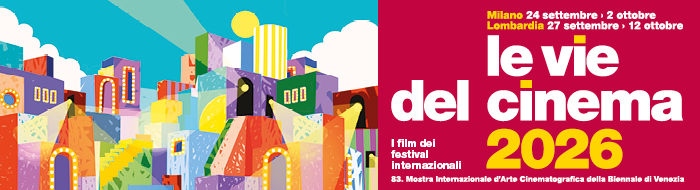 image001 LE VIE DEL CINEMA 2026: i film dei festival internazionali a Milano (24 settembre – 2 ottobre) e in Lombardia (27 settembre – 12 ottobre)